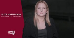 Elize Matsunaga: Era Uma Vez Um Delito
